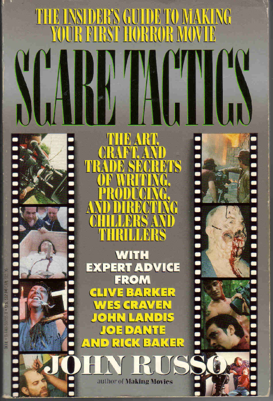 scaretactics.jpg, john russo, sam raimi, george romero, invasion for flesh and blood, flesh eaters from outer space, scarlet moon, dark beginnings, haunted hay ride, haunting of holly house, stephen king, ny times, variety, sex, violence, new jersey, nj filmmaker, world wide release, alice cooper, night of the living dead, gerry anderson, john landis, horror, genius filmmaker, auteur, france, germany, england, italy, usa, russia, feature filmmaker, back stage, fangoria, roger corman, stephen king, thrills